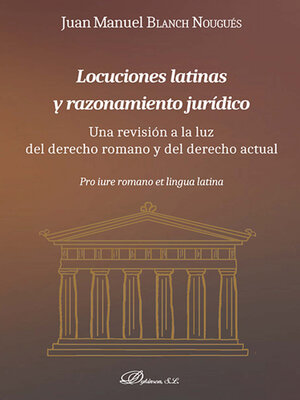 cover image of Locuciones latinas y razonamiento jurídico. Una revisión a la luz del derecho romano y del derecho actual